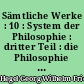 Sämtliche Werke : 10 : System der Philosophie : dritter Teil : die Philosophie des Geistes