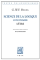 Science de la logique : Livre premier : L'être
