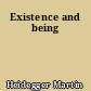 Existence and being