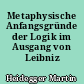 Metaphysische Anfangsgründe der Logik im Ausgang von Leibniz