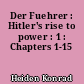 Der Fuehrer : Hitler's rise to power : 1 : Chapters 1-15