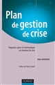 Plan de gestion de crise : organiser, gérer et communiquer en situation de crise
