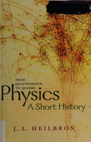 Physics : a short history : from quintessence to quarks