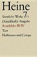 Historisch-Kritische Gesamtausgabe der Werke : 7 : Reisebilder III-IV : I : Text