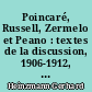 Poincaré, Russell, Zermelo et Peano : textes de la discussion, 1906-1912, sur les fondements des mathématiques : des antinomies à la prédicativité