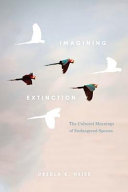 Imagining extinction : the cultural meanings of endangered species