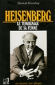 Heisenberg : 1901-1976 : le témoignage de sa femme