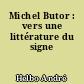 Michel Butor : vers une littérature du signe