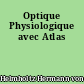 Optique Physiologique avec Atlas