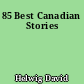 85 Best Canadian Stories