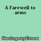 A Farewell to arms