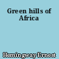 Green hills of Africa