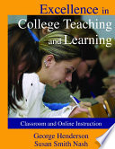 Excellence in college teaching and learning : classroom and online instruction
