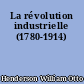 La révolution industrielle (1780-1914)
