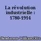 La révolution industrielle : 1780-1914