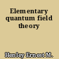 Elementary quantum field theory