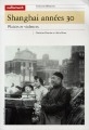 Shanghai années 30 : plaisirs et violences