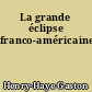 La grande éclipse franco-américaine