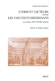 Livres et lecteurs dans les couvents mendiants : Lorraine, XVIe-XVIIIe siècles