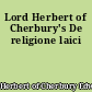 Lord Herbert of Cherbury's De religione laici