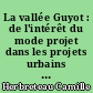 La vallée Guyot : de l'intérêt du mode projet dans les projets urbains : exemple du projet d'aménagement de la vallée Guyot