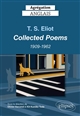 T.S. Eliot, Collected poems 1909-1962 : du début (Prufrock and other observations) jusqu'aux unfinished poems