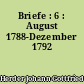 Briefe : 6 : August 1788-Dezember 1792