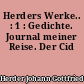 Herders Werke.. : 1 : Gedichte. Journal meiner Reise. Der Cid