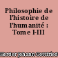 Philosophie de l'histoire de l'humanité : Tome I-III