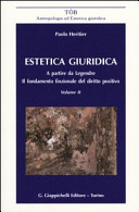 Estetica giuridica : Vol. 2 : A partire da Legendre : Il fondamento finzionale del diritto positivo