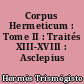 Corpus Hermeticum : Tome II : Traités XIII-XVIII : Asclepius