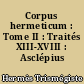 Corpus hermeticum : Tome II : Traités XIII-XVIII : Asclépius