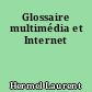 Glossaire multimédia et Internet