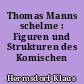 Thomas Manns schelme : Figuren und Strukturen des Komischen