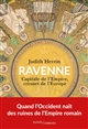 Ravenne : capitale de l'Empire, creuset de l'Europe