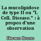 La mucolipidose de type II ou "I. Cell. Disease." : à propos d'une observation