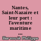 Nantes, Saint-Nazaire et leur port : l'aventure maritime : une rétrospective en films anciens