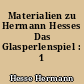Materialien zu Hermann Hesses Das Glasperlenspiel : 1