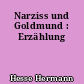 Narziss und Goldmund : Erzählung