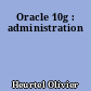 Oracle 10g : administration