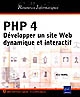 PHP 4 : développer un site Web dynamique et interactif