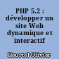 PHP 5.2 : développer un site Web dynamique et interactif