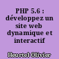 PHP 5.6 : développez un site web dynamique et interactif