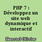 PHP 7 : Développez un site web dynamique et interactif