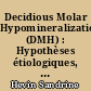 Decidious Molar Hypomineralization (DMH) : Hypothèses étiologiques, signes cliniques et traitements