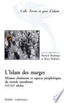 L'Islam des marges : Mission chrétienne et espaces périphériques du monde musulman, XVI-XX