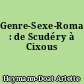 Genre-Sexe-Roman : de Scudéry à Cixous