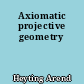 Axiomatic projective geometry