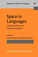 Space in languages : linguistic systems and cognitive categories : [conference, Paris, Ecole normale supérieure, 7-8 February 2003]