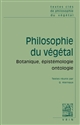 Philosophie du végétal : botanique, épistémologie, ontologie
